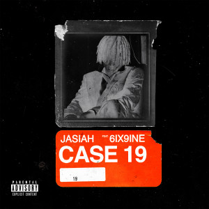 收聽Jasiah的Case 19 (feat. 6ix9ine) (Explicit)歌詞歌曲