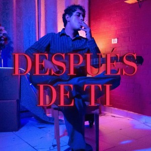 EL HA的專輯DESPUÉS DE TI (Explicit)