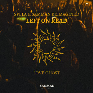 收聽Love Ghost的LEFT ON READ (Spela & Samman Reimagined|Explicit)歌詞歌曲