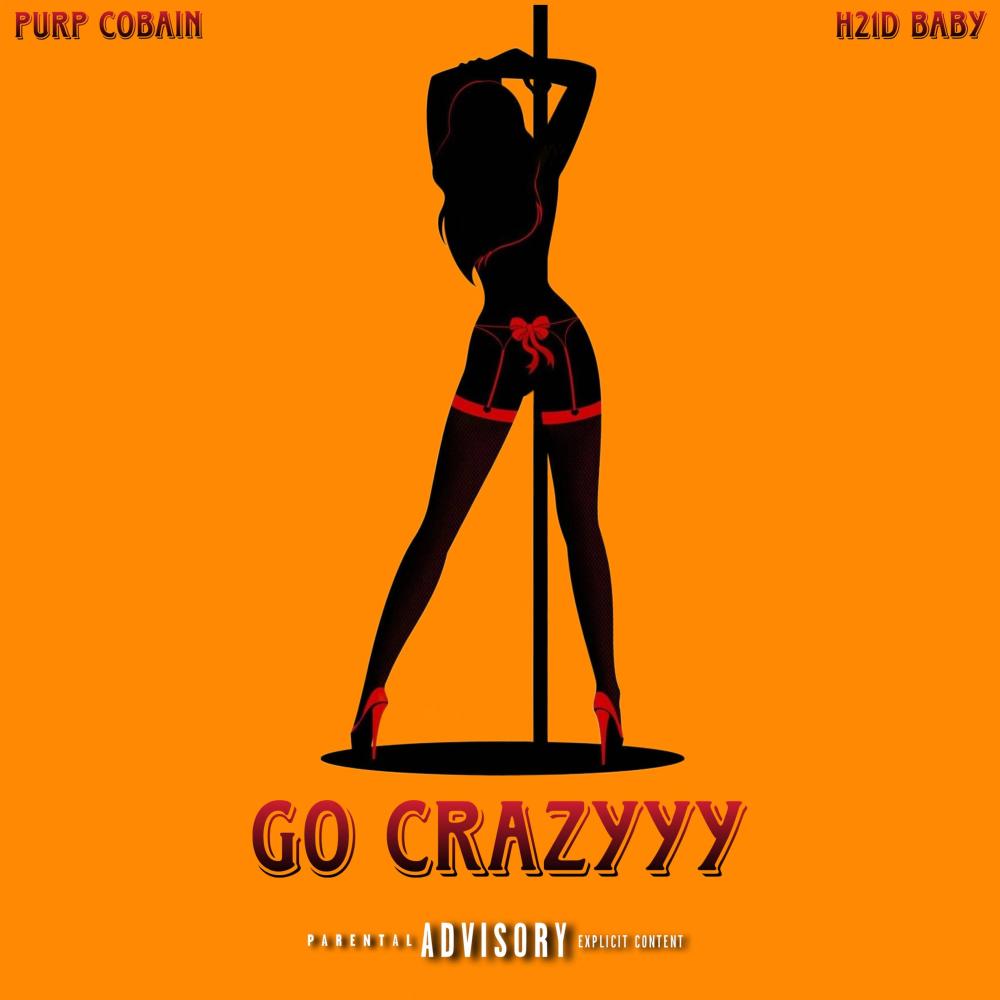 Go Crazyyy (feat. H21D Baby) (Explicit)