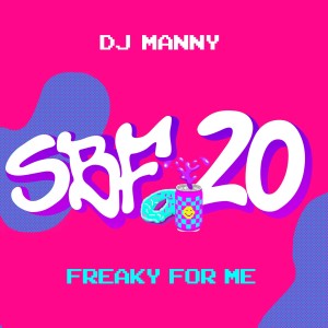 DJ Manny的專輯Freaky For Me (SBF20)