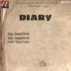 Dengarkan Diary lagu dari Sushant Trivedi dengan lirik