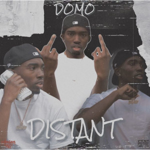 收聽Domo的Distant (Explicit)歌詞歌曲