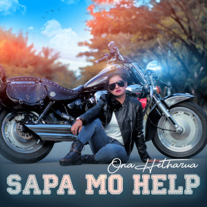 Listen to Sapa Mo Help song with lyrics from Ona Hetharua