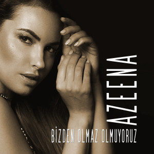 Listen to Bizden Olmaz Olmuyoruz song with lyrics from Azeena