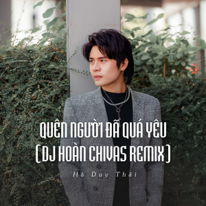 Album Quên Người Đã Quá Yêu (Ytmix) from Hà Duy Thái