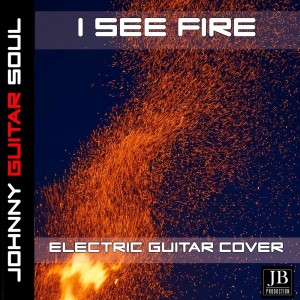 ดาวน์โหลดและฟังเพลง I See Fire (Guitar Version) พร้อมเนื้อเพลงจาก Johnny Guitar Soul