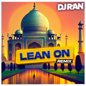 收聽DJ R'an的Lean on (Remix)歌詞歌曲