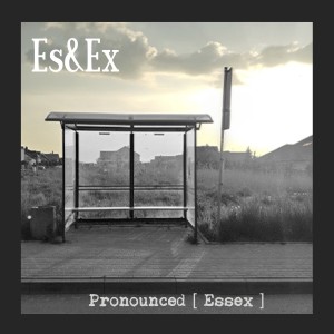 Es & Ex的專輯Pronounced (Essex)