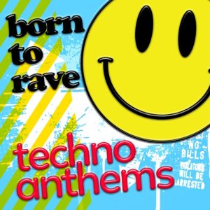 Album Born to Rave: Techno Anthems from Rave Nation