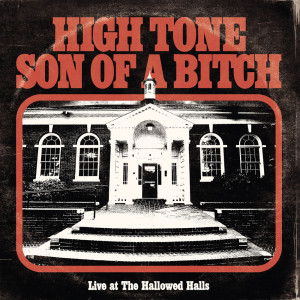 High Tone Son Of A Bitch的專輯Live At The Hallowed Halls (Explicit)