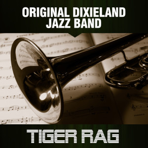ดาวน์โหลดและฟังเพลง Tiger Rag พร้อมเนื้อเพลงจาก Original Dixieland Jazz Band