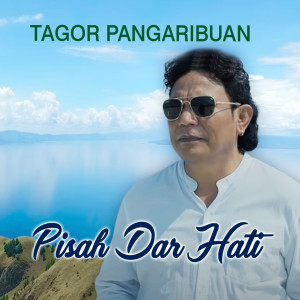 Album Pisah Dar Hati oleh Tagor Pangaribuan