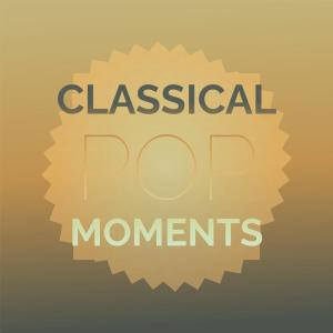 Album Classical Pop Moments oleh Various Artists