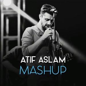 Album All Time Best Mashup Club Mix from Atif Aslam