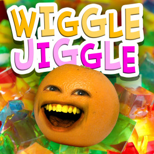 收聽Annoying Orange的Wiggle Jiggle歌詞歌曲