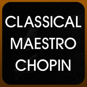 ดาวน์โหลดและฟังเพลง Nocturne in E-Flat, Op. 9: No. 2 พร้อมเนื้อเพลงจาก Classical Maestro Chopin