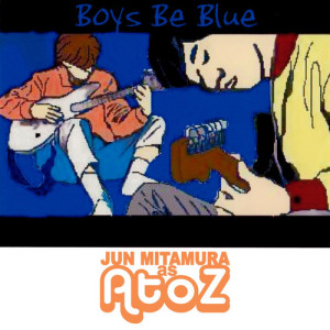 Boys Be Blue dari A TO Z