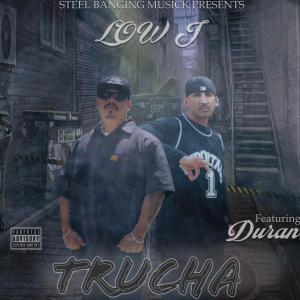 ดาวน์โหลดและฟังเพลง Trucha (feat. El Duran) (Explicit) พร้อมเนื้อเพลงจาก Low-J