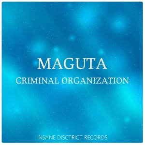 Album Criminal Organization oleh Maguta