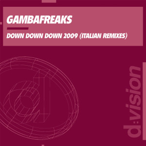 Album Down Down Down 2009 (Italian Remixes) (Explicit) from Gambafreaks