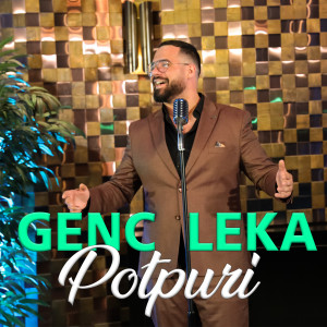 ดาวน์โหลดและฟังเพลง Potpuri พร้อมเนื้อเพลงจาก Genc Leka