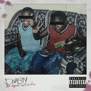 收聽Dnasty的Da Água ao Vinho (Explicit)歌詞歌曲