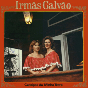 Irmãs Galvão的專輯Cantigas da Minha Terra
