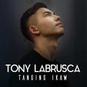 Listen to Tanging Ikaw song with lyrics from Tony Labrusca
