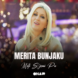 Listen to Moti s'jemi pa song with lyrics from Merita Bunjaku