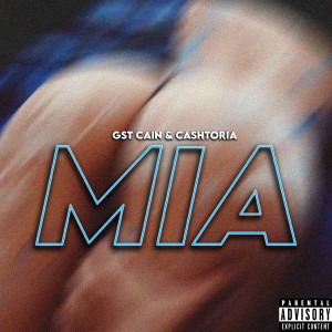 Listen to Mia (Explicit) song with lyrics from GST CAIN
