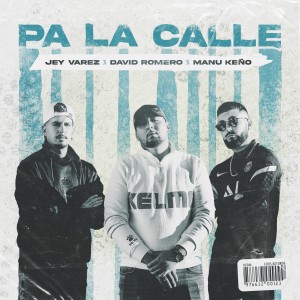 收聽Jey varez的Pa la Calle歌詞歌曲