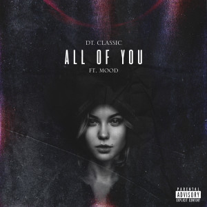 ดาวน์โหลดและฟังเพลง All of You (Explicit) พร้อมเนื้อเพลงจาก DT Classic