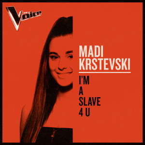 收聽Madi Krstevski的I’m a Slave 4 U (The Voice Australia 2019 Performance|Live)歌詞歌曲