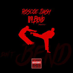 Don't Bend (Explicit) dari Roscoe Dash