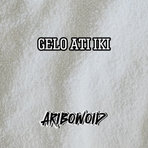 Listen to Gelo Ati Iki song with lyrics from aribowoid