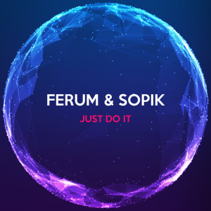 ดาวน์โหลดและฟังเพลง Just Do It พร้อมเนื้อเพลงจาก Ferum