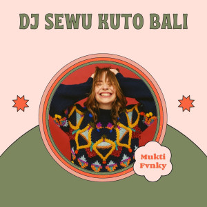 Dj Sewu Kuto Bali dari Mukti Fvnky