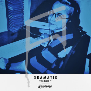 收聽Gramatik的Still Doin' It歌詞歌曲