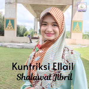 收聽Kuntriksi Ellail的Shalawat Jibril歌詞歌曲