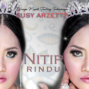 Listen to Nitip Rindu song with lyrics from Susy Arzetty