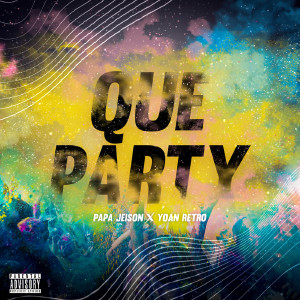 Dengarkan lagu Que Party (Explicit) nyanyian Papá Jeison dengan lirik