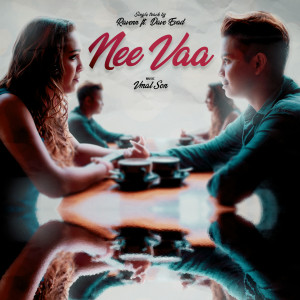 Listen to Nee Vaa song with lyrics from Ravenn