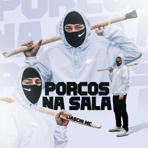 Liaschi MC的专辑Porcos na Sala (Explicit)