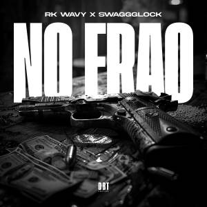 ดาวน์โหลดและฟังเพลง No Frao (Explicit) พร้อมเนื้อเพลงจาก RK wavy