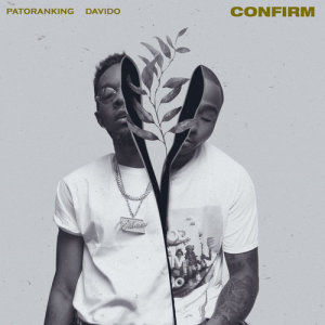 ดาวน์โหลดและฟังเพลง Confirm พร้อมเนื้อเพลงจาก Patoranking