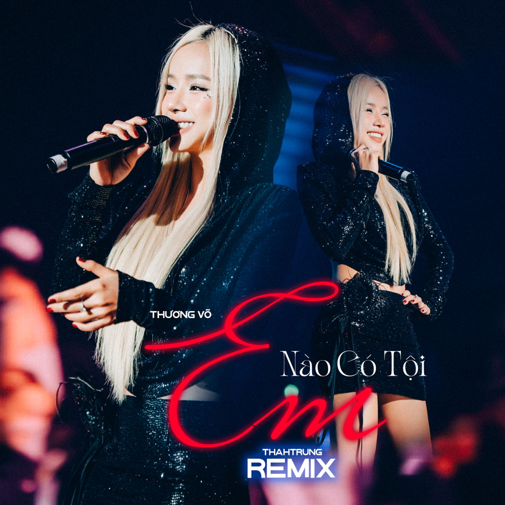 Em Nào Có Tội (ThahTrung Remix)