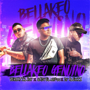 ดาวน์โหลดและฟังเพลง Bellakeo Genuino (Explicit) พร้อมเนื้อเพลงจาก Versatil Boy