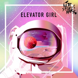 ดาวน์โหลดและฟังเพลง Elevator Girl พร้อมเนื้อเพลงจาก Next Stop Mars