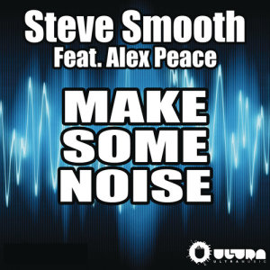 ดาวน์โหลดและฟังเพลง Make Some Noise พร้อมเนื้อเพลงจาก Steve Smooth
